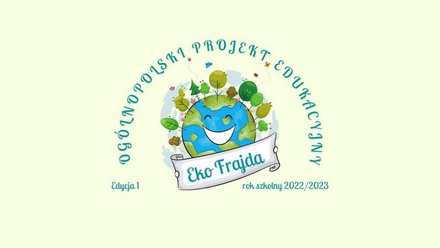 Ogólnopolski projekt edukacyjny “Eko Frajda”