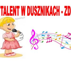 “Mam talent” w Dusznikach-Zdroju