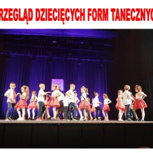 Przegląd Dziecięcych Form Tanecznych “ESTRADA” w Kłodzku
