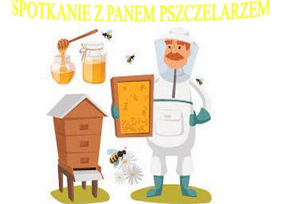 Spotkanie z panem pszczelarzem