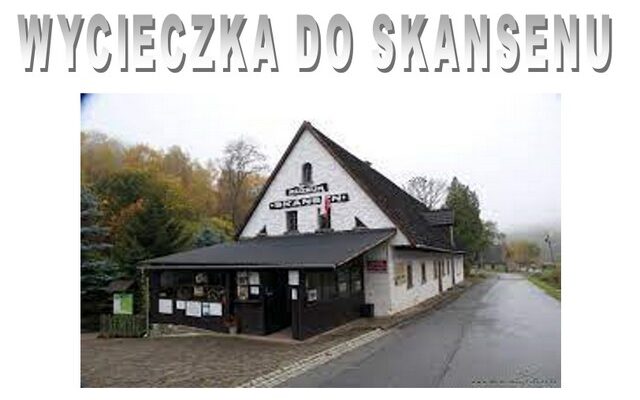 Wycieczka do Skansenu