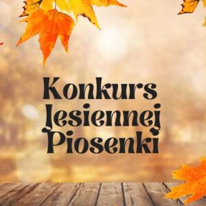 Konkurs piosenki jesiennej