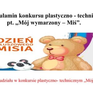 Mój wymarzony miś- konkurs plastyczny