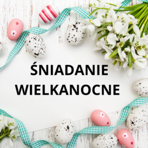 Śniadanie Wielkanocne