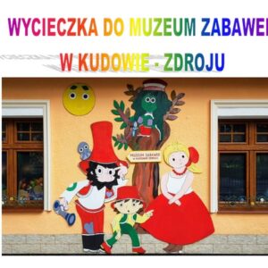 Wycieczka do Muzeum Zabawek