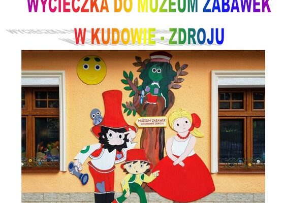 Wycieczka do Muzeum Zabawek